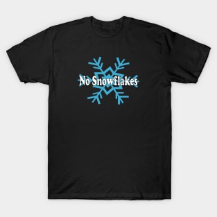 No Snowflakes T-Shirt